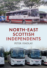 North-East Scottish Independents by Peter Findlay, 9781445659039