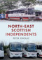 North-East Scottish Independents by Peter Findlay, 9781445659039