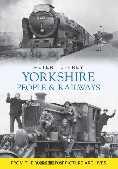 Yorkshire People and Railways by Peter Tuffrey, 9781445605142