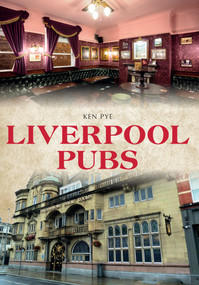 Liverpool Pubs by Ken Pye, 9781445642604