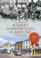 Market Harborough & Around Through Time by Stephen Butt, 9781445615233