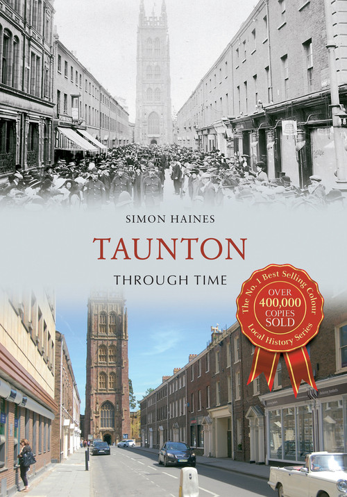 Taunton Through Time by Simon Haines, 9781445616445
