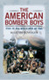 The American Bomber Boys (The US 8th Air Force at War) by Martin W. Bowman, 9781445608587