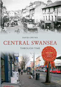 Central Swansea Through Time by David Gwynn, 9781848683020