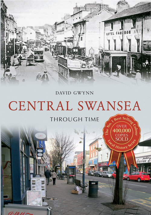 Central Swansea Through Time by David Gwynn, 9781848683020