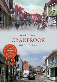 Cranbrook Through Time by Robert Turcan, 9781445608235