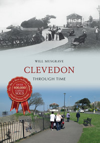 Clevedon Through Time by Will Musgrave, 9781445620640