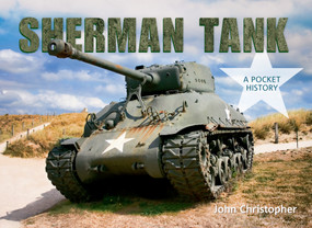 The Sherman Tank (A Pocket History) by John Christopher, 9781445600277