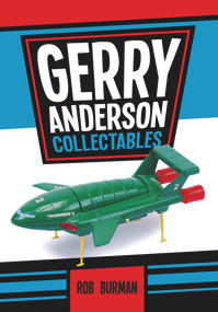 Gerry Anderson Collectables by Rob Burman, 9781445648729