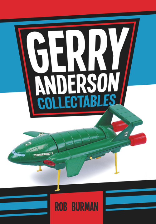Gerry Anderson Collectables by Rob Burman, 9781445648729