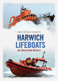 Harwich Lifeboats (An Illustrated History) by Nicholas Leach, 9781848688766