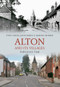 Alton and Its Villages Through Time by Tony Cross, Jane Hurst, Martin Morris, 9781848680760