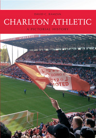 Charlton Athletic A Pictorial History by C. Ramzan, 9781445617244