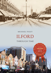 Ilford Through Time by Michael Foley, 9781445659794