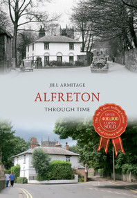 Alfreton Through Time by Jill Armitage, 9781445621357