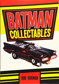 Batman Collectables by Rob Burman, 9781445645827