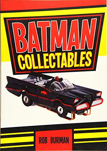 Batman Collectables by Rob Burman, 9781445645827
