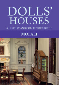 Dolls' Houses (A History and Collector's Guide) by Moi Ali, 9781445653457