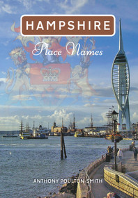 Hampshire Place Names by Anthony Poulton-Smith, 9781848687257
