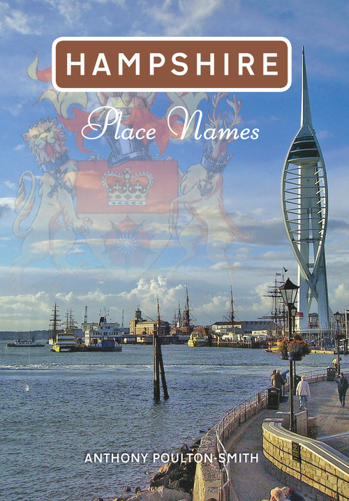 Hampshire Place Names by Anthony Poulton-Smith, 9781848687257