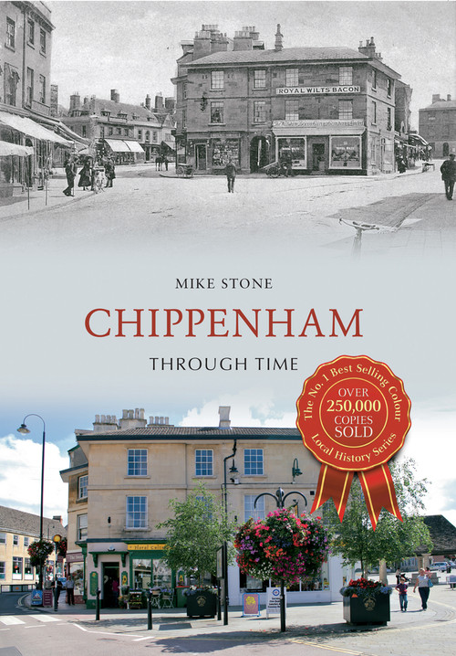 Chippenham Through Time by Mike Stone, 9781445609133