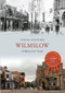 Wilmslow Through Time by Vanessa Greatorex, 9781445608686