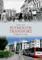 Plymouth Transport Through Time by Derek Tait, 9781445607252