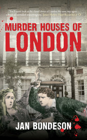 Murder Houses of London by Jan Bondeson, 9781445647067