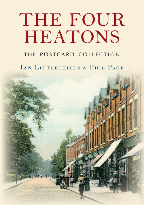 The Four Heatons The Postcard Collection by Ian Littlechilds, Phil Page, 9781445645773