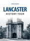 Lancaster History Tour by Jon Sparks, 9781445648545