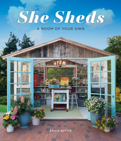 She Sheds (A Room of Your Own) by Erika Kotite, 9781591866770