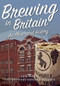 Brewing in Britain (An Illustrated History) by Ken Smith, The Brewery History Society, 9781445653167