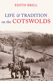 Life and Traditions on the Cotswolds by Edith Brill, 9781848680364