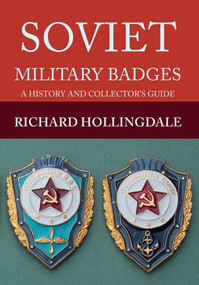 Soviet Military Badges (A History and Collector's Guide) by Richard Hollingdale, 9781445649160