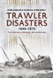 Trawler Disasters 1946-1975 by Patricia O'Driscoll, John Nicklin, 9781848688414