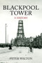 Blackpool Tower A History (A History) by Peter Walton, 9781445644981