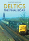 Deltics (The Final Roar) by Alastair McLean, 9781445600987