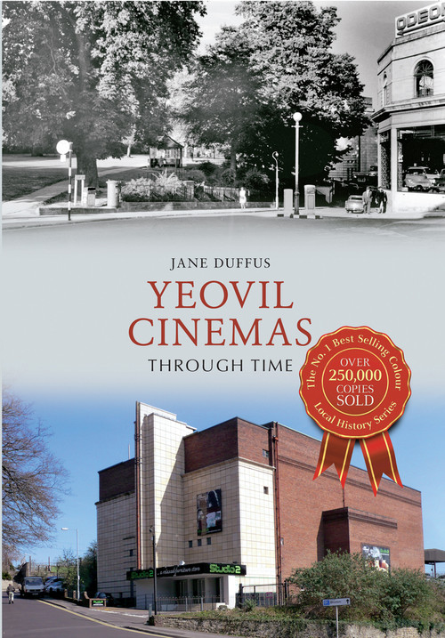 Yeovil Cinemas Through Time by Jane Duffus, 9781445609485