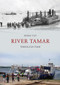 River Tamar Through Time by Derek Tait, 9781445605180