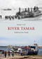 River Tamar Through Time by Derek Tait, 9781445605180