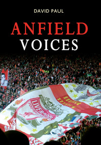 Anfield Voices by David David, 9781445601953