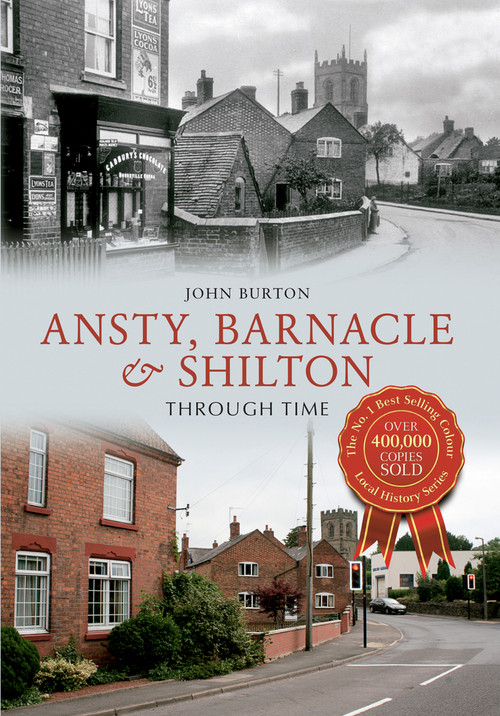 Ansty, Barnacle & Shilton Through Time by John Burton, 9781848688285