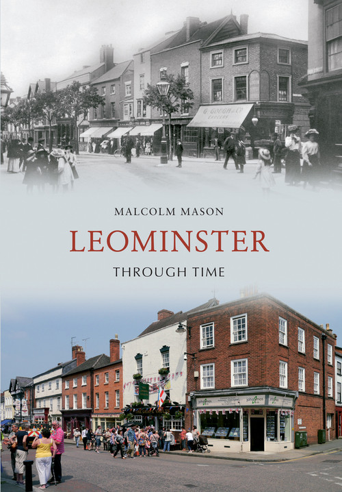 Leominster Through Time by Malcolm Mason, 9781445608242