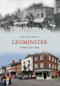 Leominster Through Time by Malcolm Mason, 9781445608242