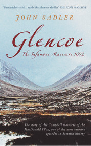 Glencoe (The Infamous Massacre, 1692) by John Sadler, 9781848685154