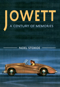 Jowett A Century of Memories by Noel Stokoe, 9781445600871