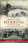 The British Herring Industry (The Steam Drifter Years 1900-1960) by Christopher Unsworth, 9781445610818