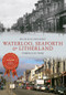Waterloo, Seaforth & Litherland Through Time by Hugh Hollinghurst, 9781445615103