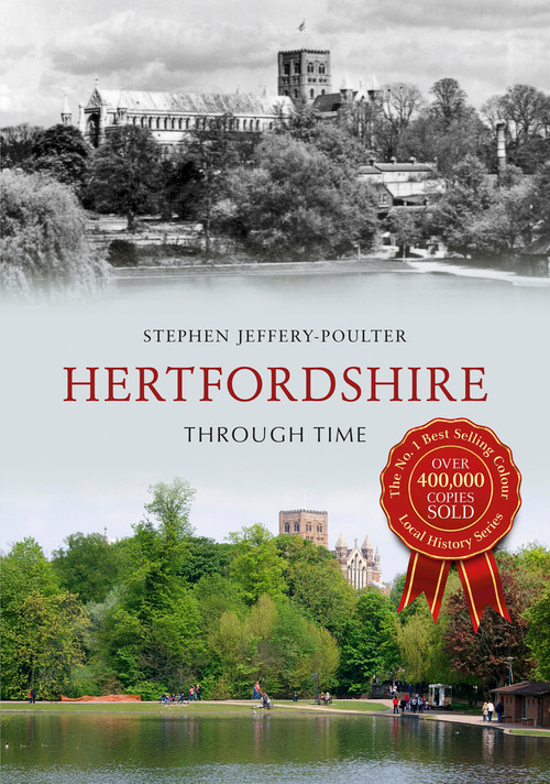 Hertfordshire Through Time by Stephen Jeffery-Poulter, 9781445616179