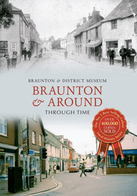 Braunton & Around Through Time by Braunton and District Museum, 9781445618586